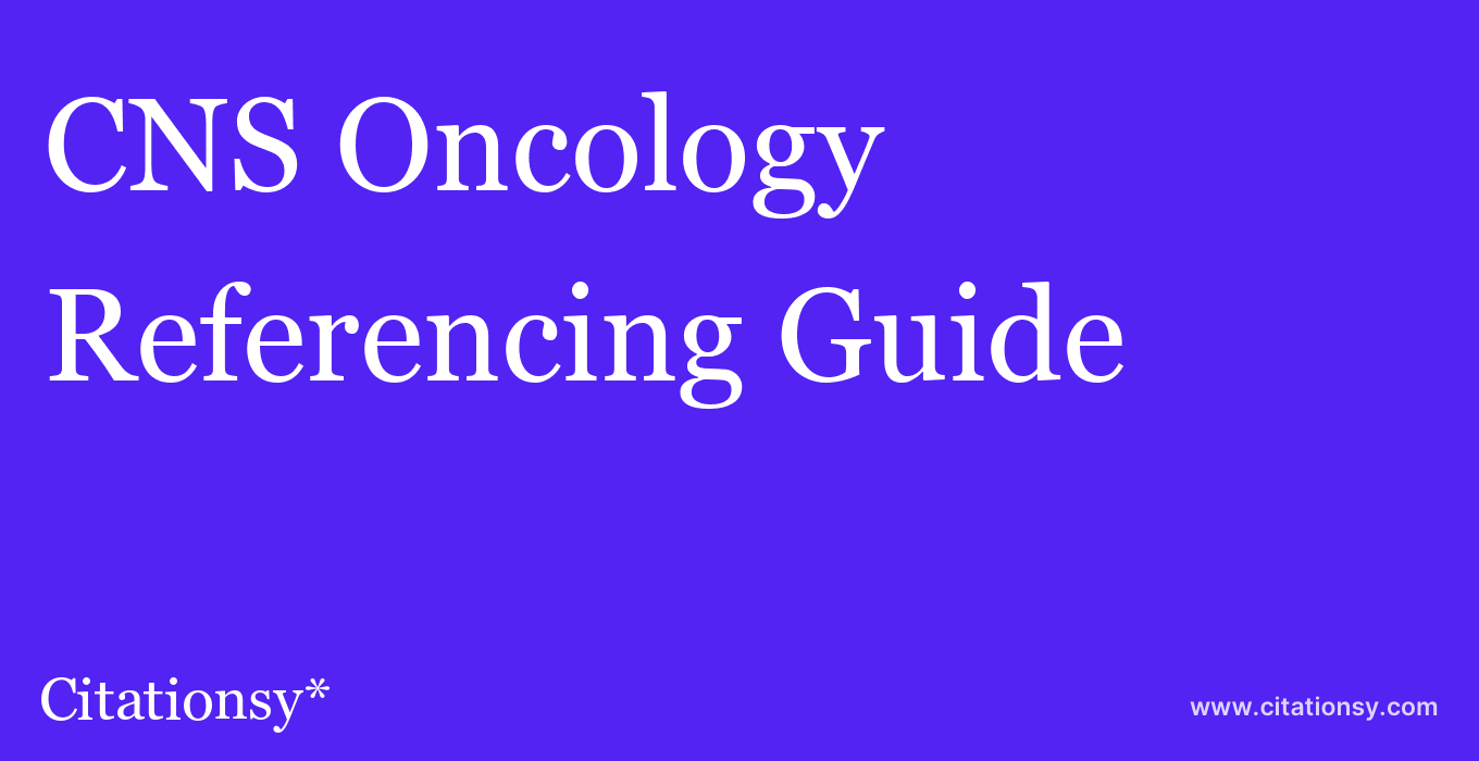 cite CNS Oncology  — Referencing Guide